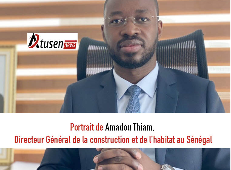  PORTRAIT DE LA SEMAINE: Mr Amadou Thiam, Directeur Général de la construction et de l’Habitat au Sénégal